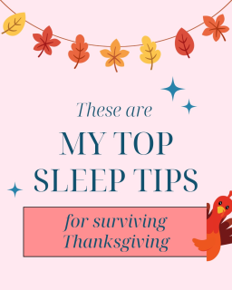 My Top Sleep Tips for Surviving Thanksgiving 🦃

🧡 Car or Plane Travel

Try to plan to drive or fly during your baby’s nap time. Do what you need to in order for your baby to sleep.

Pack toys and snacks for the ride. Plan on being able to feed your baby (breast or bottle) as needed on the plane which will help relieve the ear pressure while flying.

🤎Sleep Schedules

Respect your child’s naptime and bedtime to avoid overtiredness. Plan for some naps to be “home” and some on the go, balance.

Try to stick to your normal bedtime or follow a later bedtime with a bounce back day. Offer a later nap if bedtime is going to be late.

🤍Bedtime Routine

Bring your child’s comfort items with you. Books, sound machine, swaddles/sleep sacks and room darkening supplies. Try to keep their bedtime routine similar to when you’re home.

🧡Family Members

How do you handle family members that may have differing opinions about your child’s sleep? Your family is going to want to spend time holding your baby. Be upfront with them about their nap times. Be prepared for some pushback.

🤎Sleep Environment

Know and plan ahead of time where your child will sleep. Bring a pack and play or bassinet, somewhere your baby can sleep. Make the room dark and run a sound machine.

Your child may not sleep as perfectly being in a new sleep space. Remember your child is adjusting. Respond to them how you usually would at home, trying to stay consistent.

🤍Room Sharing

If your baby will be in the same room as you, it helps to plan ahead. What is the setup of the room? Is there a way to make a separate space?

My favorite solution to this problem is the Slumberpod. It’s a privacy pod that goes over the pack and play, mini crib or toddler cot to create a separate, dark sleep space. You can put the baby to bed all while keeping the lights on in the room until you’re ready for sleep.

Slumberpod site wide sale! Use code KATIE10 to stack savings! for 30-35% off at Slumberpod.com

Lastly, enjoy your holiday! Save this post & Follow me for more helpful sleep tips!